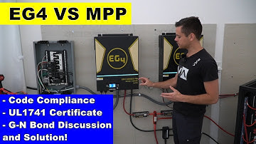 EG4 6500EX VS MPP LV6548 Code Compliance and Ground Neutral Bond Discussion