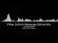 PILLAR JOHN'S REVENGE || Slime Mix