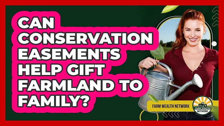 Can Conservation Easements Help Gift Farmland To Family? - Farm Wealth Network
