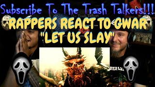Rappers React To Gwar "Let Us Slay"!!!