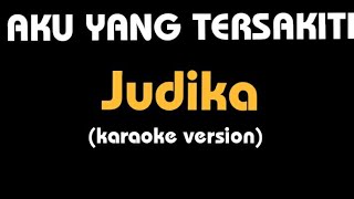 (Karaoke) AKU YANG TERSAKITI || Judika, lirik