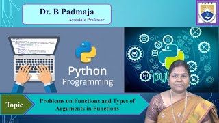 Problems on Functions and Types of Arguments in Functions by Dr. B Padmaja