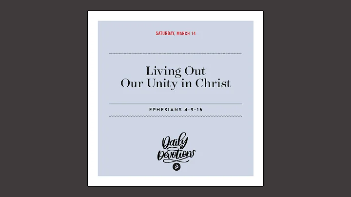 Living Out Our Unity in Christ - Daily Devotional