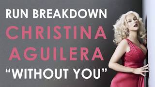 Breaking Down Six Runs From Christina Aguileras Without You