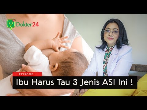 Dokter 24 - Ibu Harus Tau 3 Jenis ASI Ini !