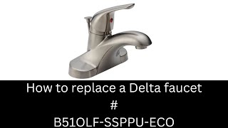 How to install a Delta Faucet # B510LF 88PPU ECO