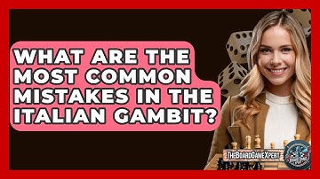 What Are The Most Common Mistakes In The Italian Gambit? - The Board Game Xpert