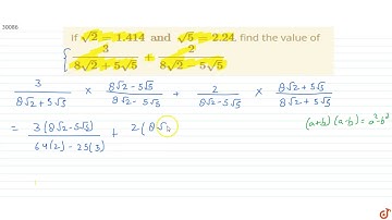 If `sqrt2=1.414 and sqrt5= 2.24`, find the value of `3/(8sqrt2+5sqrt5)+2/(8sqrt2 -5sqrt5)`