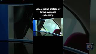 Video shows section of Texas overpass collapsing