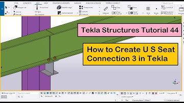 Tekla Structures Tutorial 44 | How to Create U S Seat Connection 3 in Tekla Structures