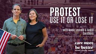 If We Lose the Right to Protest, We Lose Everything — with Annie Leonard and André Carothers
