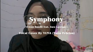 Symphony - Clean Bandit feat. Zara Larsson Vocal cover by YUNA (Yulia Febrina) @cleanbandit