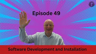 IT Training Series Chapter 5 Episode 49: Software Development and Installation