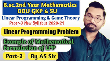 Example Mathematical Formulation of LPP | B.sc.2nd Year Mathematics | ddu gkp SU | Part-2 By AS Sir