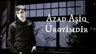 Azad Asiq  Ureyimdir 2023 Resimi