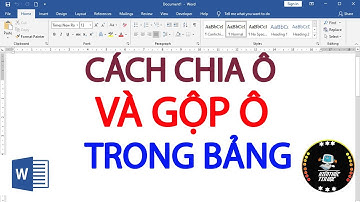 Cách chia ô và gộp ô trong word