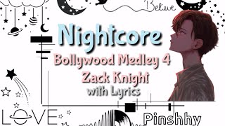 Bollywood Medley 4 – Zack Knight Nightcore || with Lyrics