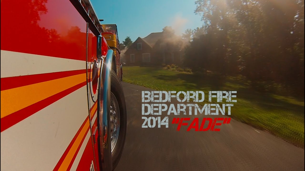 Bedford Fire Department 2014 Video "Fade" YouTube