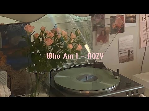 Who am I - ROZY (Lyric terjemahan) Tell me who am I I know i know i ...