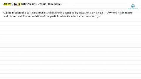 follow the firangi The motion of a particle along a straight line is described by equation : x = 8 +