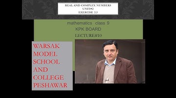 EXERCISE 2.3 UNIT#2 REAL AND COMPLEX NUMBERS  MATHEMATICS CLASS 9 KPK BOARD  LECTURE#10 new