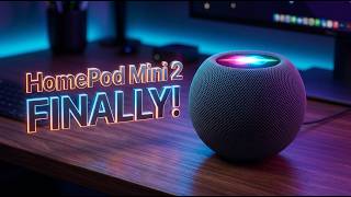 Apple HomePod Mini 2 is FINALLY Here! (Wi-Fi 7, Price &amp; Release Date)
