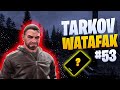 Tarkov Watafak #53 | Escape from Tarkov