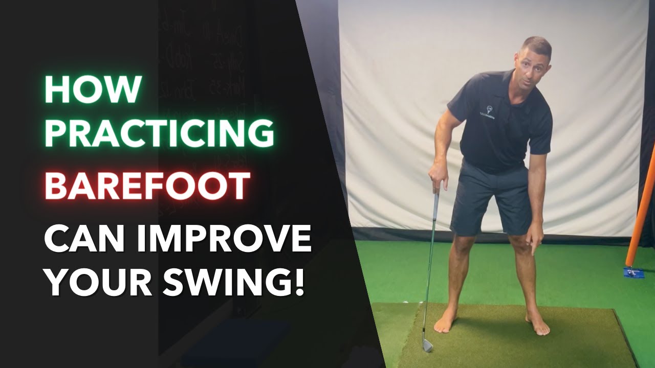 How Practicing Barefoot Can Improve Your Golf Swing!! - YouTube