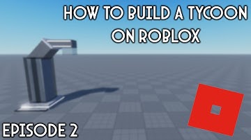 (2022) How to build a tycoon on ROBLOX | Scripting Essentials (Part 1)