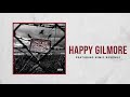 Only The Family - Happy Gilmore ft Nimic Revenue (Official Audio)