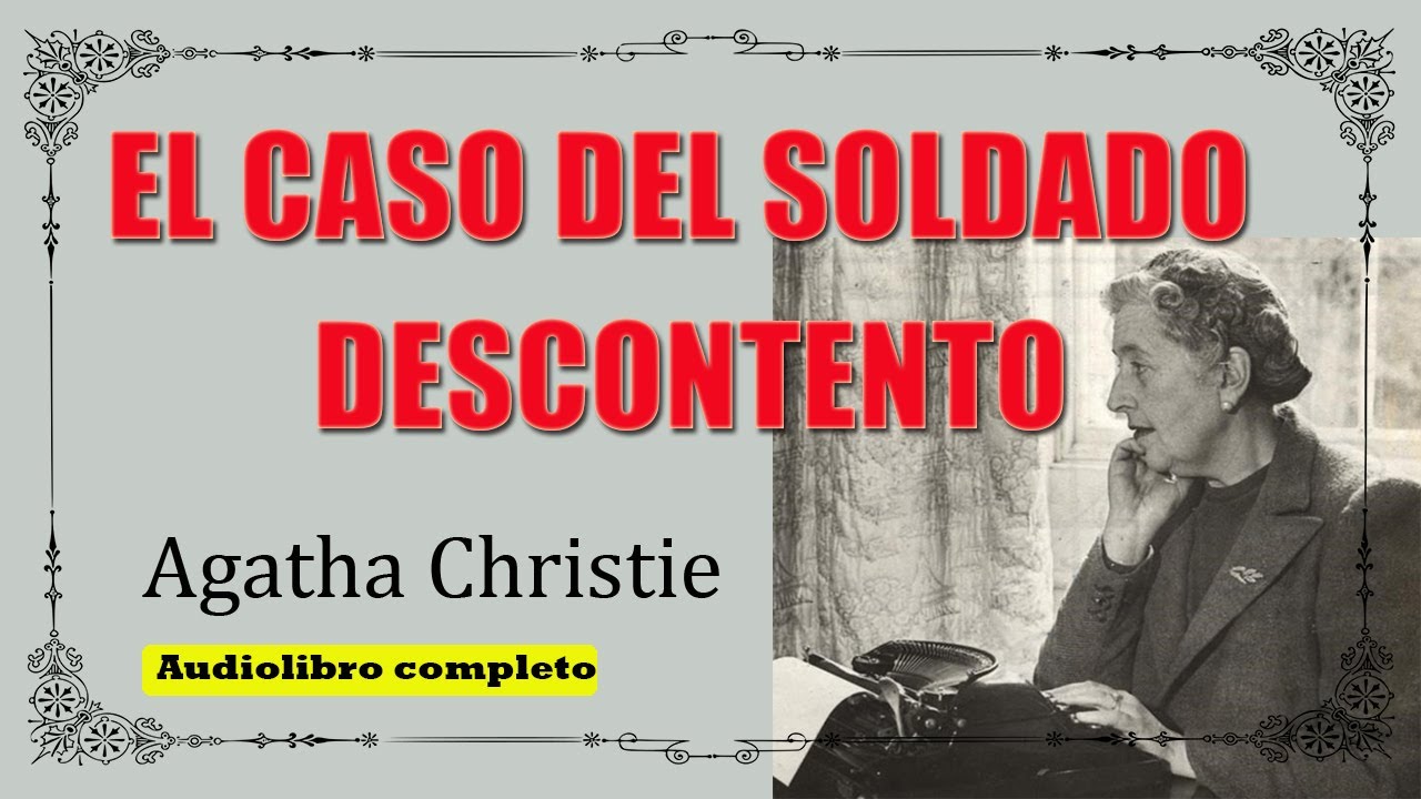 EL CASO DEL SOLDADO DESCONTENTO - UNA HISTORIA DE PARKETR PYNE - AGATHA CHRISTIE