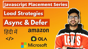 Async and Defer in Javascript | Load Strategies | Hindi
