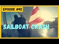Sailboat crash episode 92 wind over water
