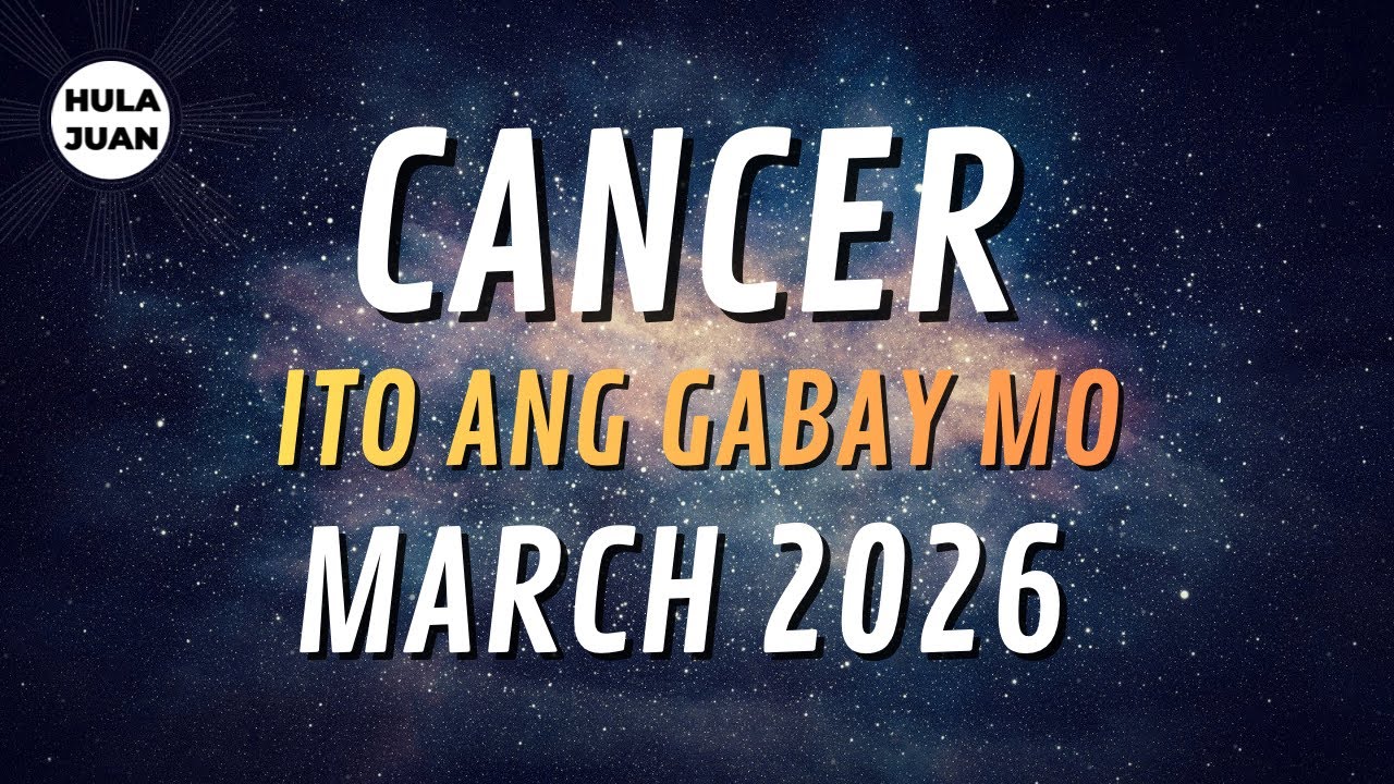 CANCER 🇵🇭  MARCH 2026 Iyong Kapalaran at Gabay  | Hula Juan