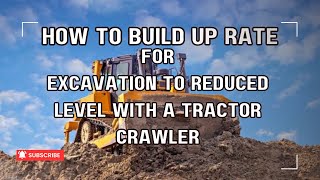 HOW TO BUILD UP (ESTIMATE) RATE FOR EXCAVATION TO REDUCED LEVEL WITH A TRACTOR CRAWLER | QS GUIDE