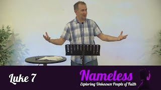 Nameless: 'But her Worship Inspires Today' (Luke 7) - 19th November 2023