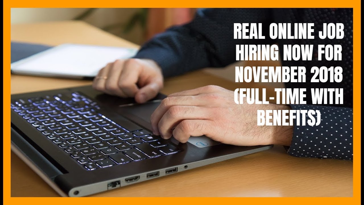 Real Online Job Hiring Now for November 2018 (Full-Time with Benefits