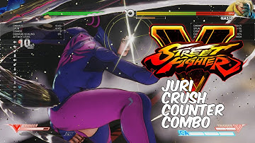 Street Fighter 5 [S1] - Juri Crush Counter Combo