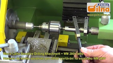 Prima Dilna video:  Lathe sensitive drilling attachment + WM 280V