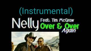 (Instrumental) Over And Over Again - Nelly ft. Tim McGraw (Instrumental)