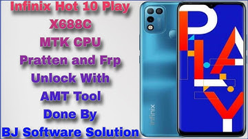 Infinix Hot 10 Play X688C MTK CPU Pratten and Frp Unlock With AMT Tool Done By BJ Software Solution