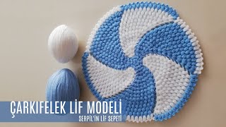 Serpilin Lif Sepeti - Çarkıfelek Lif Modeli