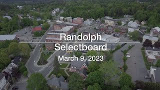 Randolph Selectboard - March 9, 2023 [RS]