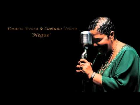 Cesaria Evora & Caetano Veloso 'Negue'