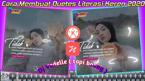 Tutorial 🔥 Membuat Quetes Literasi DJ Vadelle ( tapi boong ) di Kinemaster