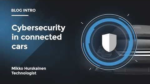 Cybersecurity in connected cars