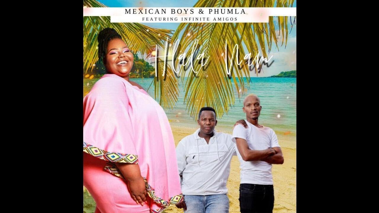 Hlala Nam - Mexican Boys & Phumla Ft Infinite Amigos (Official Audio)
