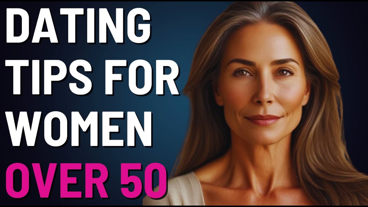 Dating Tips for Women Over 50. - YouTube