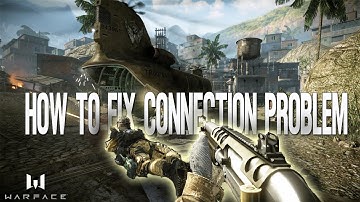 How To Fix Connection Problem  in WARFACE ( for some it works and for some dosen’t)