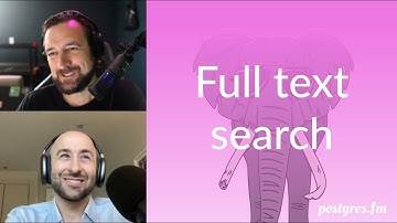 Full text search | Postgres.FM 098 | #PostgreSQL #Postgres podcast